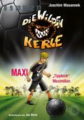 Die Wilden Kerle 7 - Maxi ’Tippkick’ Maximilian
