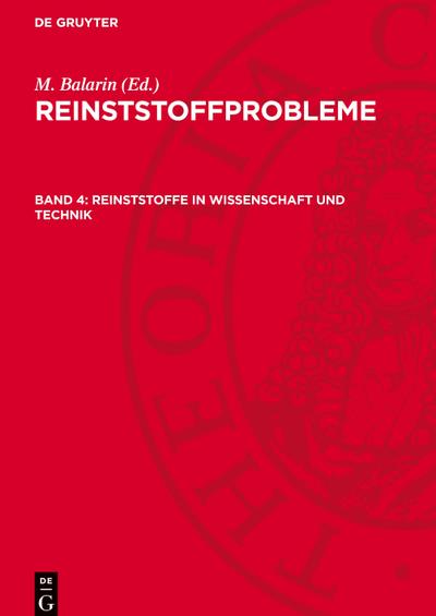 Reinststoffprobleme, Band 4, Reinststoffe in Wissenschaft und Technik