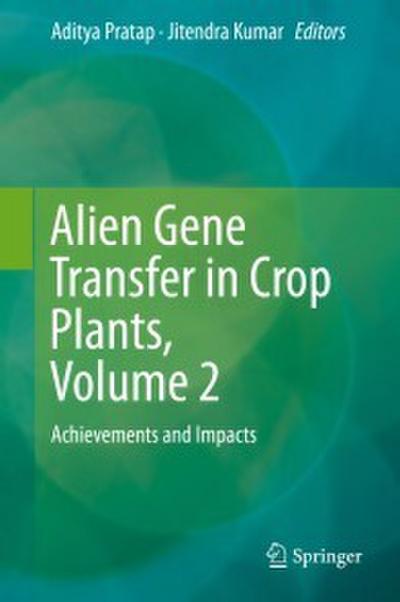 Alien Gene Transfer in Crop Plants, Volume 2