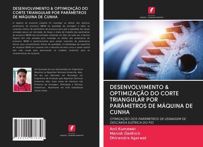 DESENVOLVIMENTO & OPTIMIZAÇÃO DO CORTE TRIANGULAR POR PARÂMETROS DE MÁQUINA DE CUNHA