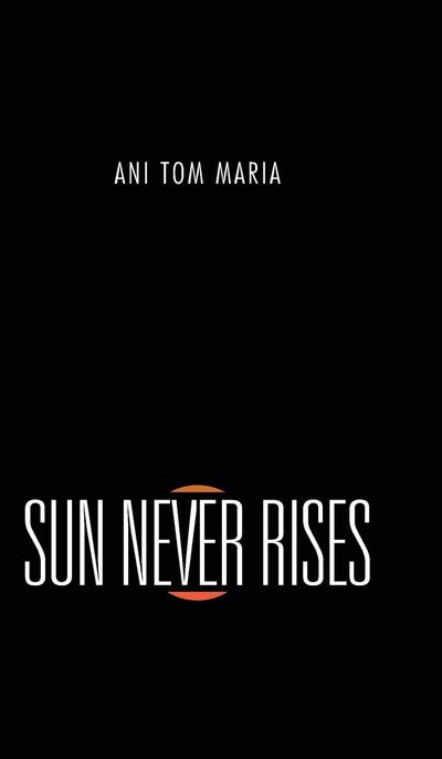 SUN NEVER RISES