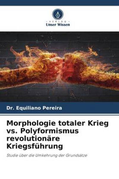 Morphologie totaler Krieg vs. Polyformismus revolutionäre Kriegsführung