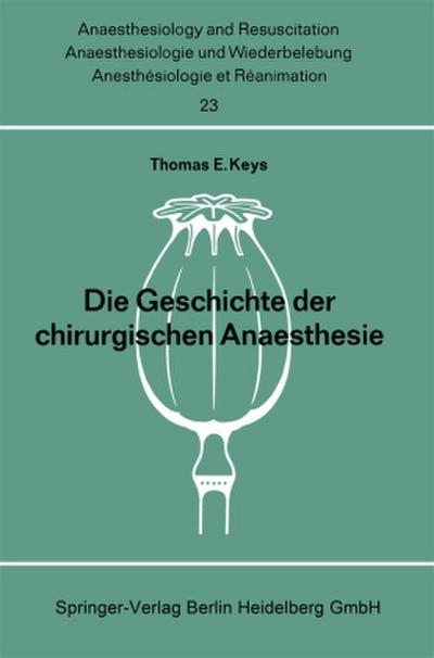 Die Geschichte der chirurgischen Anaesthesie