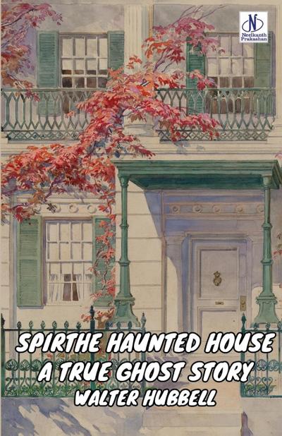 The Haunted House A True Ghost Story