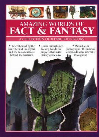 Amazing Worlds of Fact & Fantasy: A Collection of 8 Fabulous Books: Be Enthralled by the Truth Behind the Myths and the Historical Facts Behind the Fa
