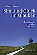 Sinn und Glück im Glauben