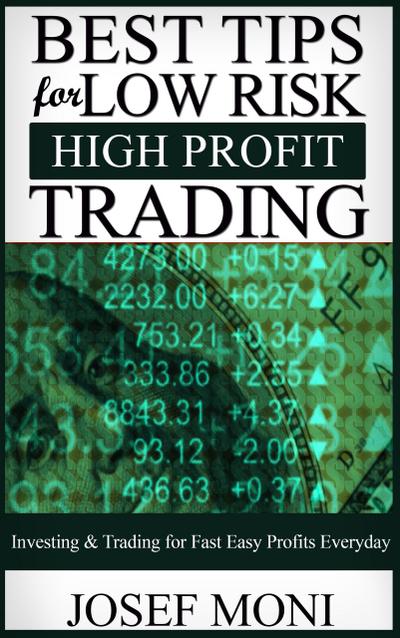 Best Tips for Low Risk High Profit Trading (Beginner Investor and Trader series)