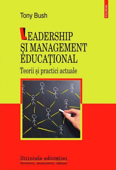 Leadership ¿i management educa¿ional. Teorii ¿i practici actuale