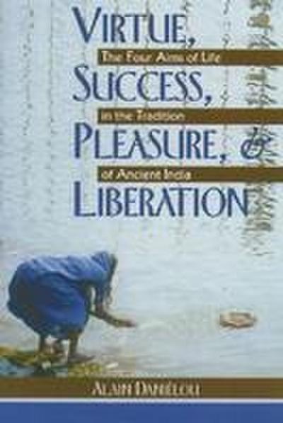 Virtue, Success, Pleasure, and Liberation