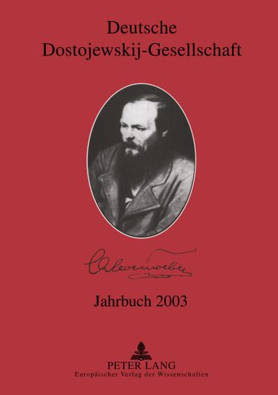 Deutsche Dostojewskij-Gesellschaft- Jahrbuch 2003