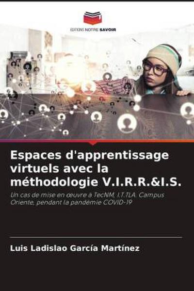 Espaces d’apprentissage virtuels avec la méthodologie V.I.R.R.&I.S.