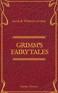 Grimm’s Fairy Tales: Complete and Illustrated (Olymp Classics)