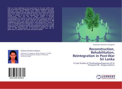 Reconstruction, Rehabilitation, Reintegration in Post-War Sri Lanka