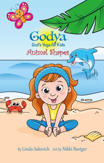 Godya: God’s Yoga for Kids (Animal Shapes, #1)