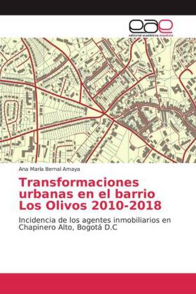Transformaciones urbanas en el barrio Los Olivos 2010-2018