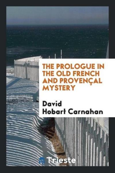 The prologue in the Old French and Provençal mystery