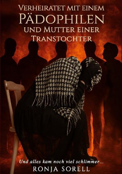 Verheiratet mit einem Pädophilen und Mutter einer Transtochter