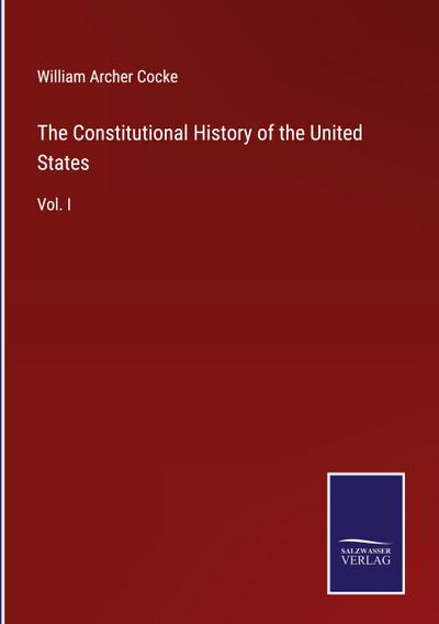 The Constitutional History of the United States