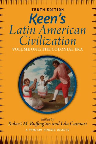 Keen’s Latin American Civilization, Volume 1