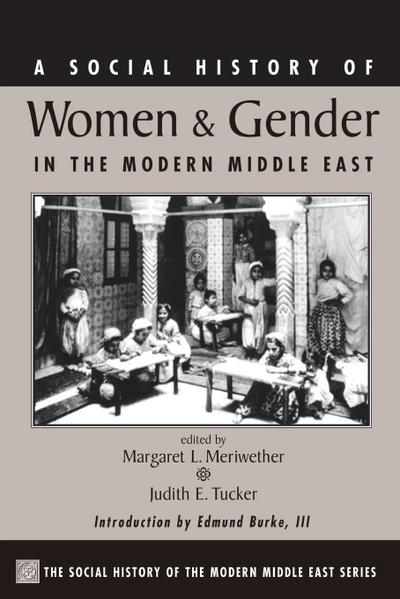 A Social History Of Women And Gender In The Modern Middle East