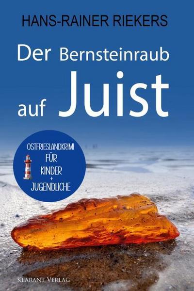 Der Bernsteinraub auf Juist. Ostfrieslandkrimi - Juist Krimi - Nordseekrimi