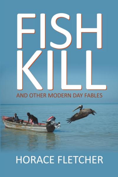 Fish Kill and Other Modern Day Fables