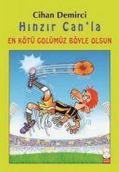 Hinzir Canla En Kötü Golümüz Böyle Olsun