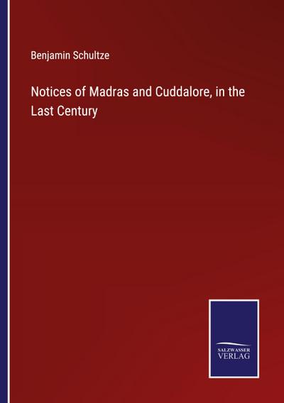 Notices of Madras and Cuddalore, in the Last Century