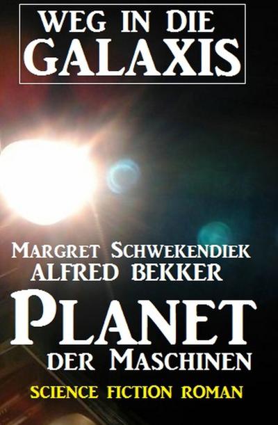 Planet der Maschinen: Weg in die Galaxis