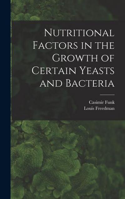 Nutritional Factors in the Growth of Certain Yeasts and Bacteria