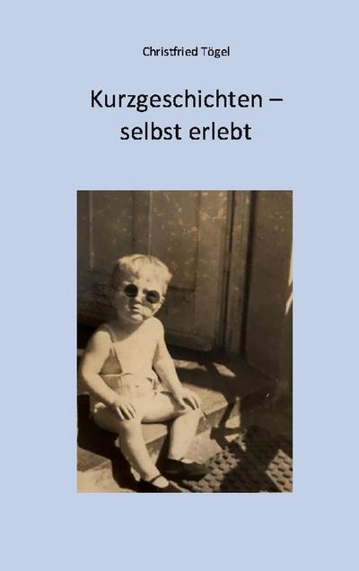 Kurzgeschichten - selbst erlebt