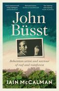 John Büsst Bohemian artist and saviour of reef and rainforest