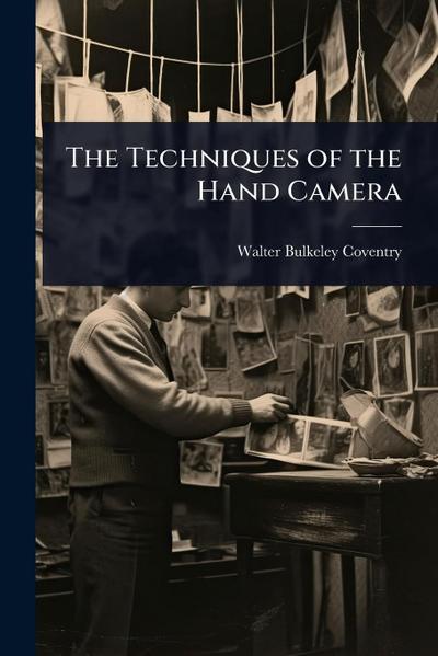 The Techniques of the Hand Camera