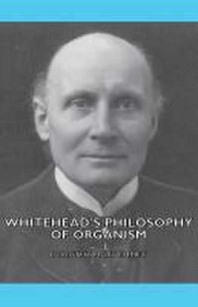 Whitehead’s Philosophy of Organism
