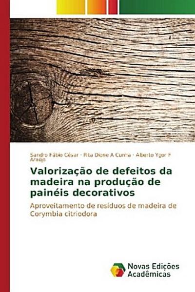 Valorização de defeitos da madeira na produção de painéis decorativos