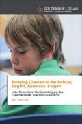 Bullying (Gewalt in der Schule) Begriff, Ausmass, Folgen Hans Jürgen Groß Author