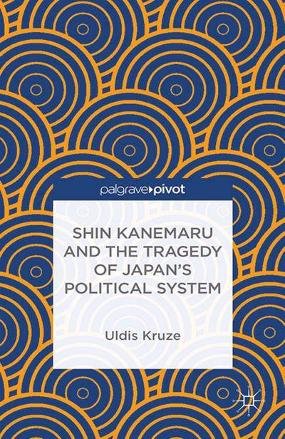 Shin Kanemaru and the Tragedy of Japan’s Political System