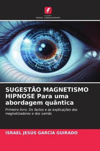 SUGESTÃO MAGNETISMO HIPNOSE Para uma abordagem quântica