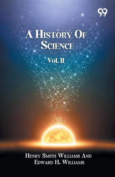 A History Of Science Volume II