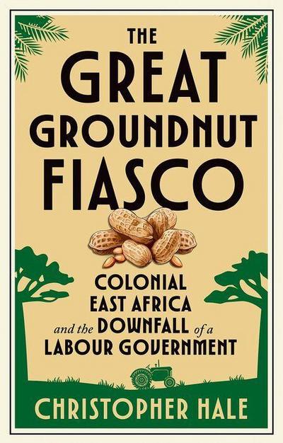The Great Groundnut Fiasco