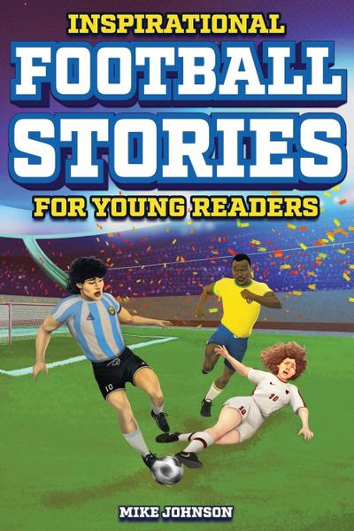 Inspirational Football Stories for Young Readers