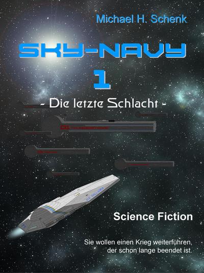 Schenk, M: Sky-Navy 01: Die letzte Schlacht
