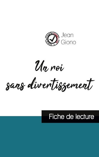 Un roi sans divertissement de Jean Giono (fiche de lecture et analyse complète de l’oeuvre)