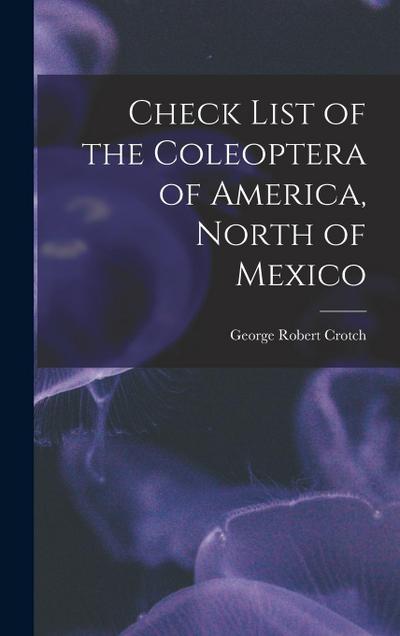 Check List of the Coleoptera of America, North of Mexico