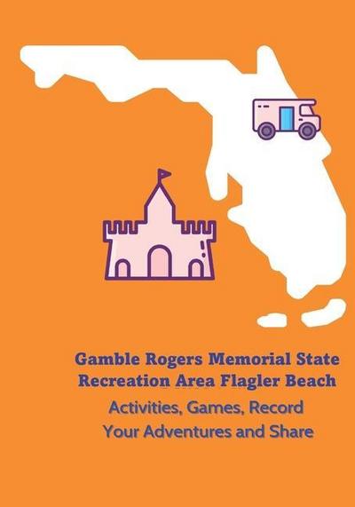 Gamble Rogers Memorial State Recreation Area Flagler Beach - Activities, Games, Record Your Adventures and Share