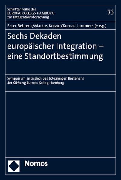 Sechs Dekaden europäischer Integration - eine Standortbestimmung