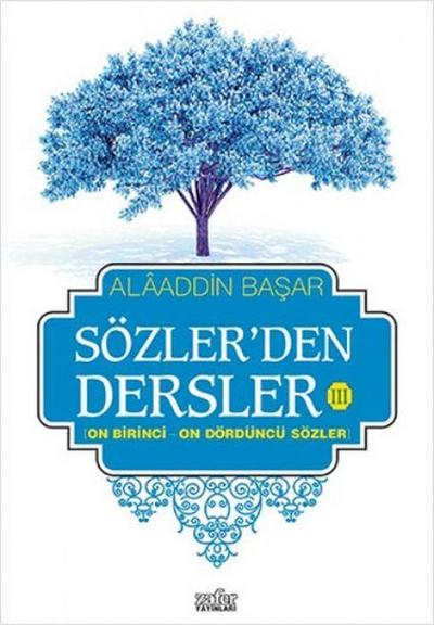 Sözlerden Dersler 3 - On Birinci - On Dördüncü Sözler