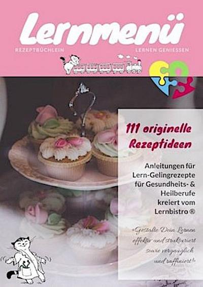 Lernmenü Rezeptbüchlein Lernen geniessen für Heilpraktiker (Psychotherapie) & Gesundheitscoaches