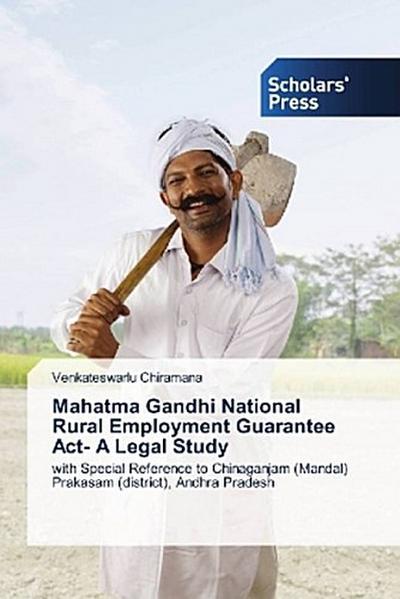 Mahatma Gandhi National Rural Employment Guarantee Act- A Legal Study