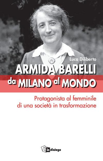 Armida Barelli da Milano al mondo. Protagonista al femminile